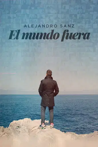 Alejandro Sanz: el mundo fuera