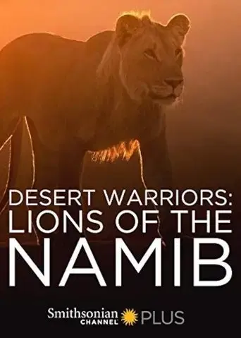 Desert Warriors: Lions of the Namib