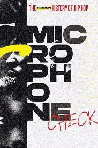 Microphone Check: The Hidden History of Hip Hop