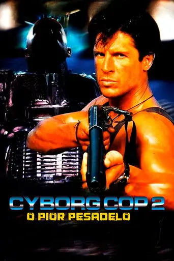 Cyborg Cop 2: O Pior Pesadelo