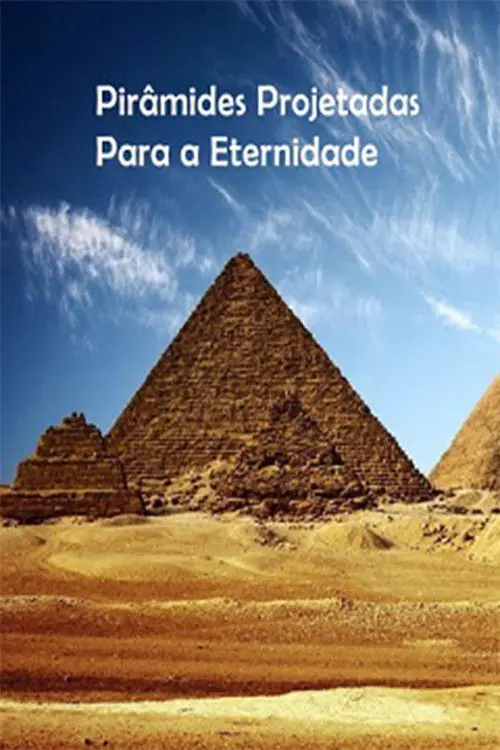 Pirâmides Projetadas Para A Eternidade