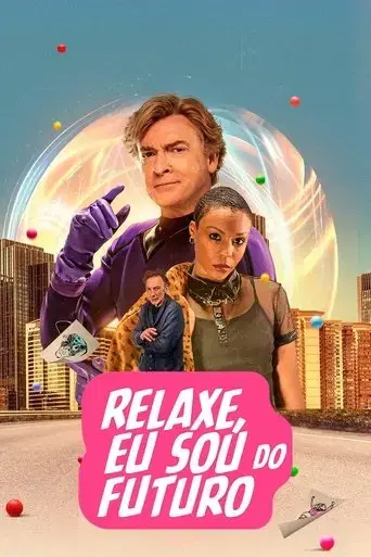 Relaxe, Eu Sou do Futuro